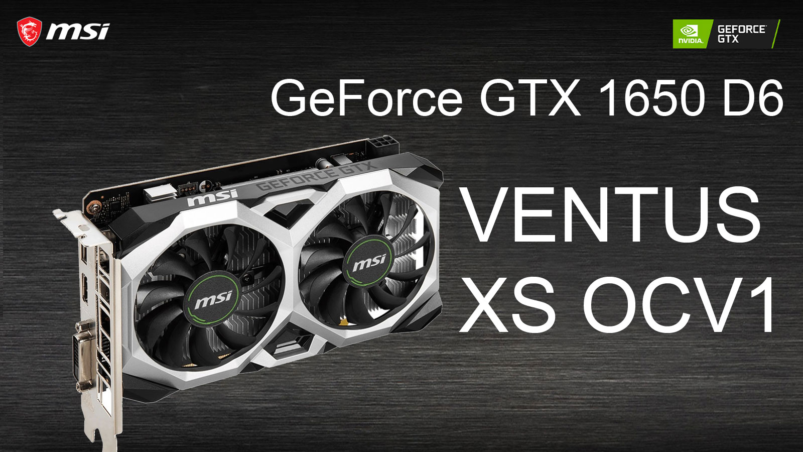 ᐉ Видеокарта MSI GeForce GTX 1650 4GB GDDR6 Ventus XS OCV1 (GeForce GTX 1650  D6 VENTUS XS OCV1) • цены и характеристики на WO • Купить в Киеве,  Харькове, Днепре, Одессе, Запорожье, Львове - Украина